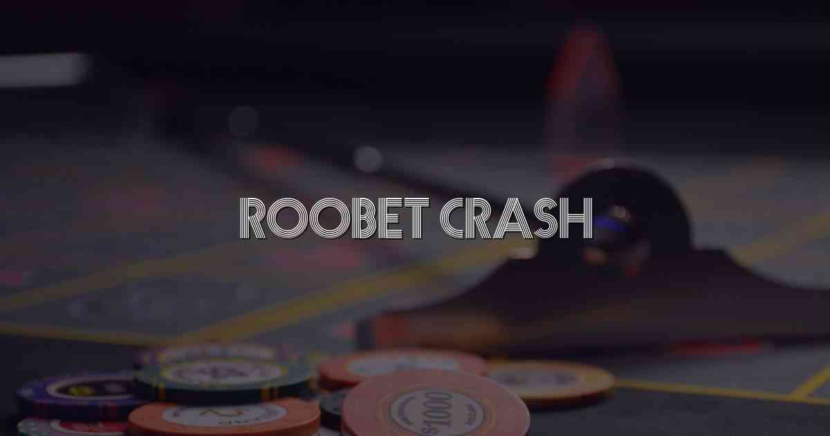 Roobet Crash